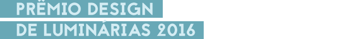 Prêmio Design de Luminárias 2016