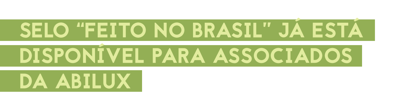 Selo atesta origem dos produtos de iluminação fabricados no Brasil