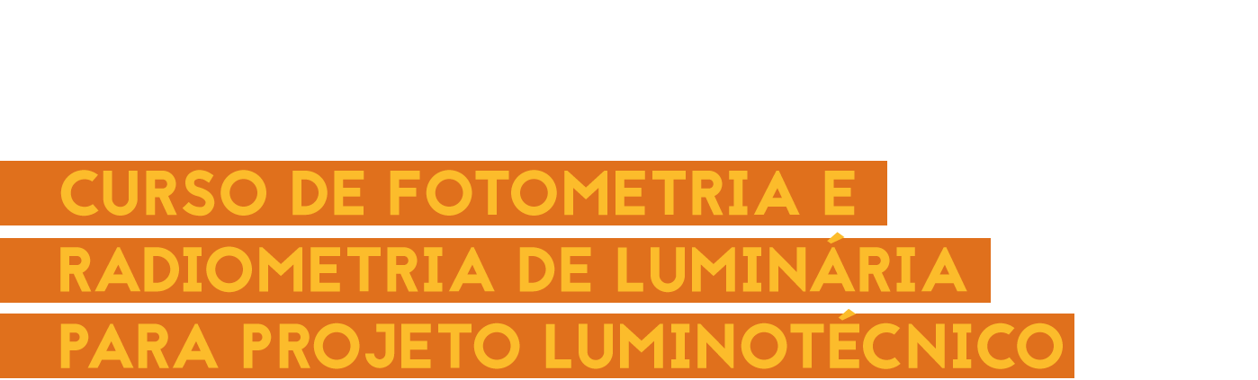 Curso de fotometria e radiometria de luminária para projeto luminotécnico