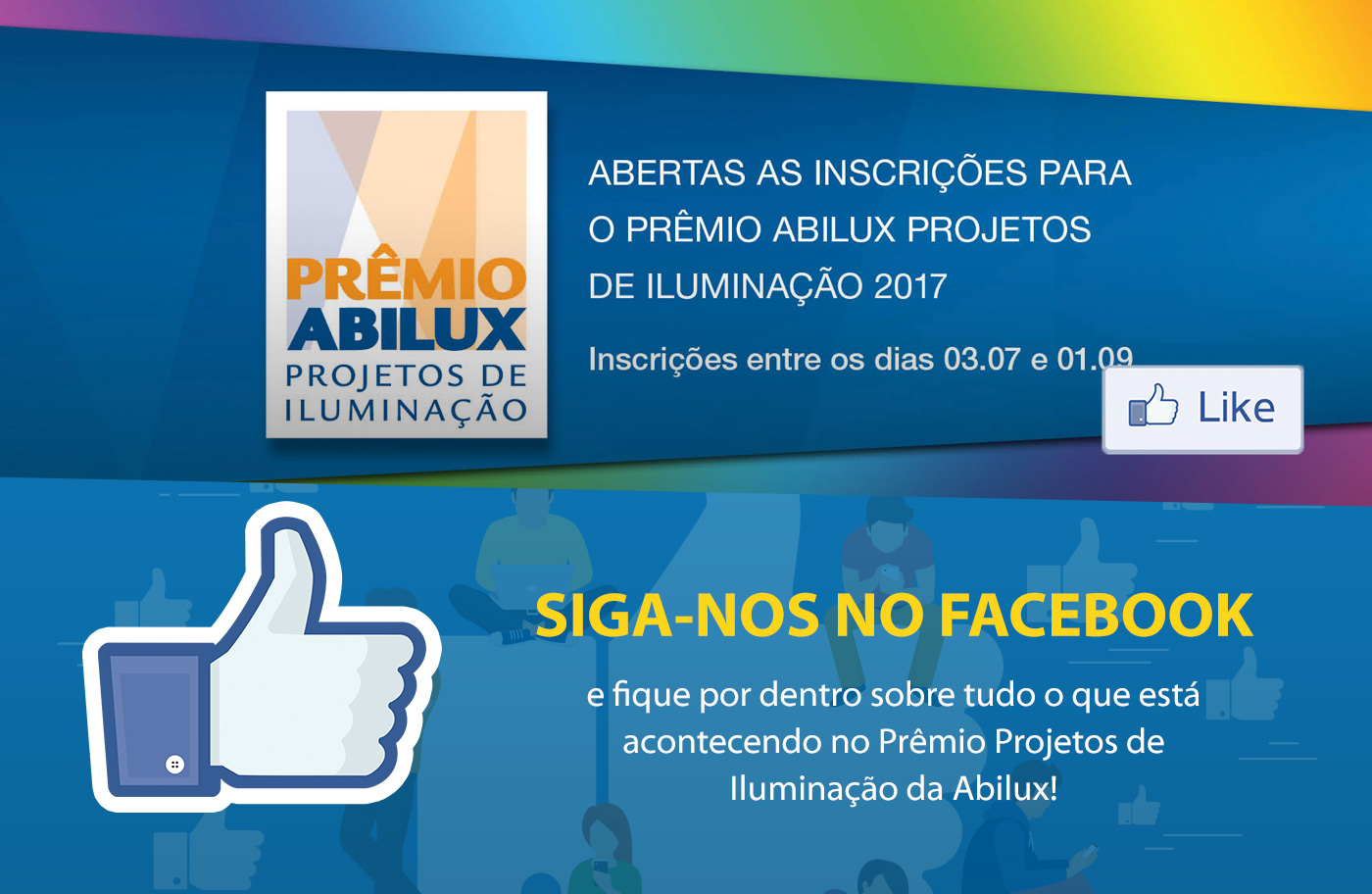 Siga-nos no Facebook e fique por dentro sobre tudo o que está acontecendo no Prêmio Projetos de Iluminação da Abilux: https://www.facebook.com/premioabilux/