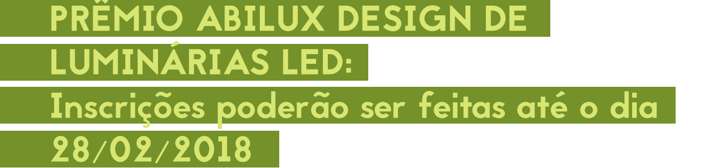 Prêmio Abilux Design de Luminárias LED:Inscrições poderão ser feitas até o dia 28/02/2018